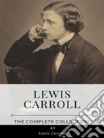 Lewis Carroll – The Complete Collection. E-book. Formato EPUB