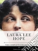 Laura Lee Hope – The Complete Collection. E-book. Formato EPUB ebook