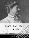 Katharine Pyle – The Major Collection. E-book. Formato EPUB ebook