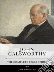 John Galsworthy – The Complete Collection. E-book. Formato EPUB ebook di John Galsworthy