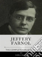 Jeffery Farnol – The Complete Collection. E-book. Formato EPUB ebook