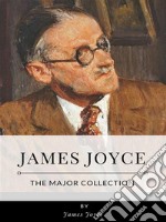 James Joyce – The Major Collection. E-book. Formato EPUB ebook