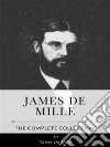 James De Mille – The Complete Collection. E-book. Formato EPUB ebook di James De Mille