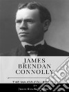 James Brendan Connolly – The Major Collection. E-book. Formato EPUB ebook di James Brendan Connolly