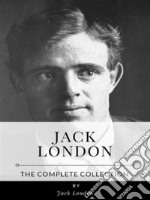 Jack London – The Complete Collection. E-book. Formato EPUB ebook