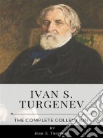 Ivan S. Turgenev – The Complete Collection. E-book. Formato EPUB ebook