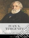 Ivan S. Turgenev – The Complete Collection. E-book. Formato EPUB ebook