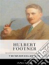 Hulbert Footner – The Major Collection. E-book. Formato EPUB ebook