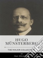 Hugo Mu¨nsterberg – The Major Collection. E-book. Formato EPUB ebook