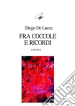 Fra coccole e ricordi. E-book. Formato EPUB ebook