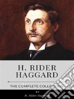 H. Rider Haggard – The Complete Collection. E-book. Formato EPUB ebook