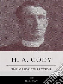 H. A. Cody – The Major Collection. E-book. Formato EPUB ebook di H. A. Cody