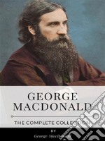 George MacDonald – The Complete Collection. E-book. Formato EPUB ebook