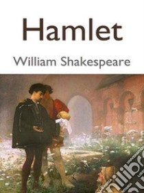 Hamlet. E-book. Formato EPUB ebook di William Shakespeare