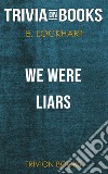 We Were Liars by E. Lockhart (Trivia-On-Books). E-book. Formato EPUB ebook