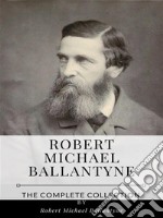 Robert Michael Ballantyne – The Complete Collection. E-book. Formato EPUB ebook