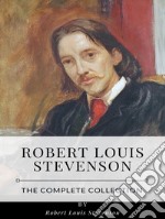 Robert Louis Stevenson – The Complete Collection. E-book. Formato EPUB ebook