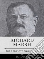 Richard Marsh – The Complete Collection. E-book. Formato EPUB ebook