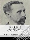 Ralph Connor – The Complete Collection. E-book. Formato EPUB ebook di Ralph Connor