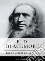 R. D. Blackmore – The Complete Collection. E-book. Formato EPUB ebook