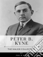 Peter B. Kyne – The Major Collection. E-book. Formato EPUB