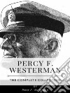 Percy F. Westerman – The Complete Collection. E-book. Formato EPUB ebook di Percy F. Westerman