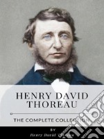 Henry David Thoreau – The Complete Collection. E-book. Formato EPUB ebook