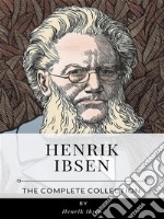 Henrik Ibsen – The Complete Collection. E-book. Formato EPUB ebook