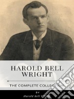 Harold Bell Wright – The Complete Collection. E-book. Formato EPUB