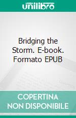 Bridging the Storm. E-book. Formato EPUB ebook