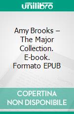 Amy Brooks – The Major Collection. E-book. Formato EPUB ebook