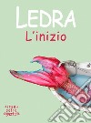 L'inizioSirena sotto copertura. E-book. Formato Mobipocket ebook di Ledra