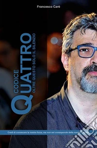Codice QuattroOltre questo solo il silenzio. E-book. Formato EPUB ebook