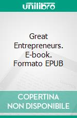 Great Entrepreneurs. E-book. Formato EPUB ebook