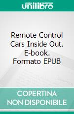 Remote Control Cars Inside Out. E-book. Formato Mobipocket ebook di Jeannine Hill