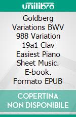 Goldberg Variations BWV 988 Variation 19a1 Clav Easiest Piano Sheet Music. E-book. Formato EPUB ebook di SilverTonalities