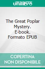 The Great Poplar Mystery. E-book. Formato EPUB ebook