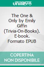 The One & Only by Emily Giffin (Trivia-On-Books). E-book. Formato EPUB ebook