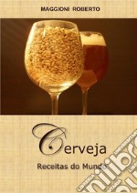 CERVEJAReceitas do Mundo. E-book. Formato PDF