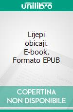 Lijepi obicaji. E-book. Formato EPUB ebook di Julijana Matanovic