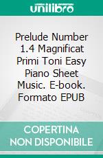 Prelude Number 1.4 Magnificat Primi Toni Easy Piano Sheet Music. E-book. Formato EPUB ebook di SilverTonalities