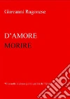 D'Amore Morire. E-book. Formato EPUB ebook
