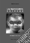 L'ultimo futurista estremoInterviste 1985-2017. E-book. Formato EPUB ebook di Roberto Guerra