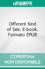 Different Kind of Sex. E-book. Formato EPUB ebook di George Willson