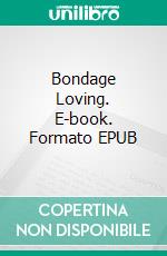 Bondage Loving. E-book. Formato EPUB ebook di George Willson