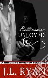 Billionaire UnlovedA Billionaire Romance Boxed Set. E-book. Formato EPUB ebook