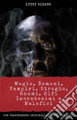 Magia, Demoni, Vampiri, Streghe, Gnomi, Elfi, incantesimi e malefici. E-book. Formato EPUB ebook