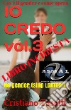 IO CREDO vol 3: libro inchiesta. E-book. Formato PDF ebook