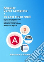 Angular Corso Completo + 10 esempi da casi d'uso reali: Ottieni l'esperienza per creare sistemi web, dashboard, sistemi CRUD, siti web e applicazioni Angular complete. E-book. Formato PDF ebook