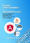 Angular Corso Completo + 10 esempi da casi d'uso reali: Ottieni l'esperienza per creare sistemi web, dashboard, sistemi CRUD, siti web e applicazioni Angular complete. E-book. Formato PDF ebook